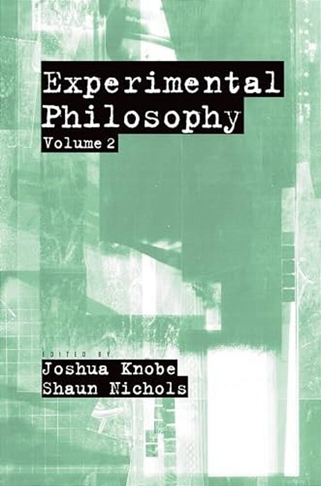 Experimental Philosophy: Volume 2-..