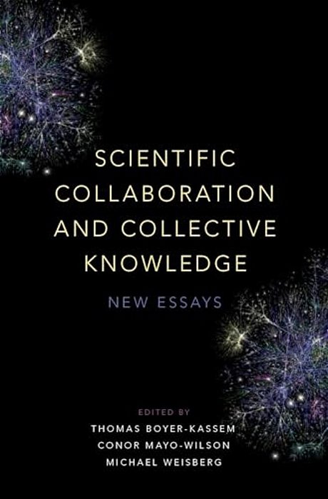 Scientific Collaboration And Collective Knowledge: New Essays-..
