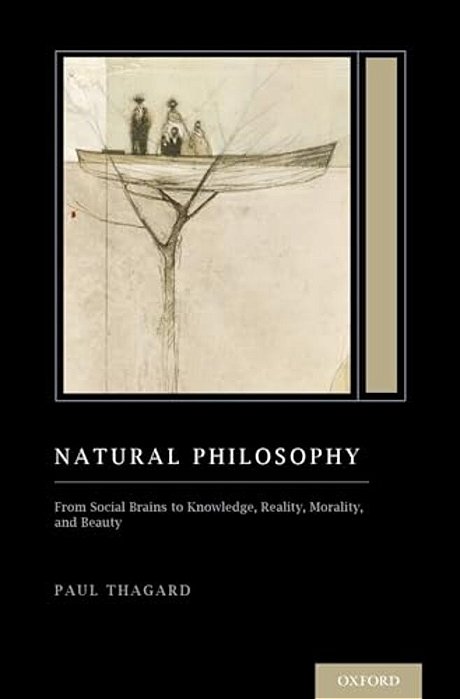 Natural Philosophy: From Social Brains To Knowledge, Reality, Morality, And Beauty (Treatise On Mind And Society)-..