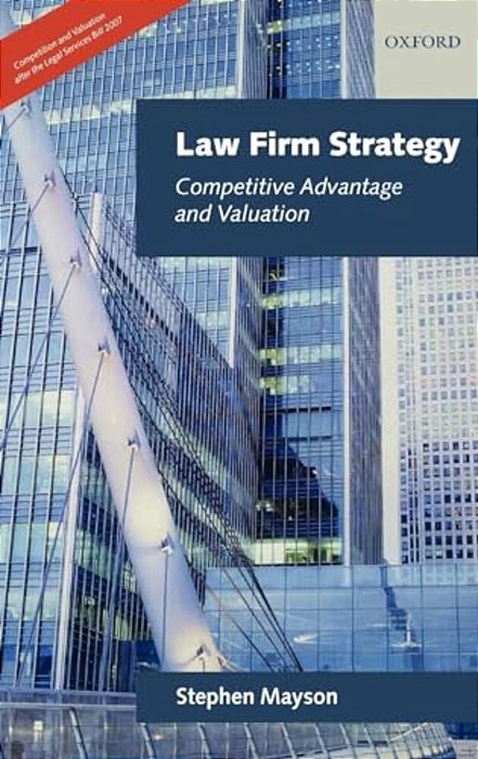 Law Firm Strategy: Competitive Advantage And Valuation-..