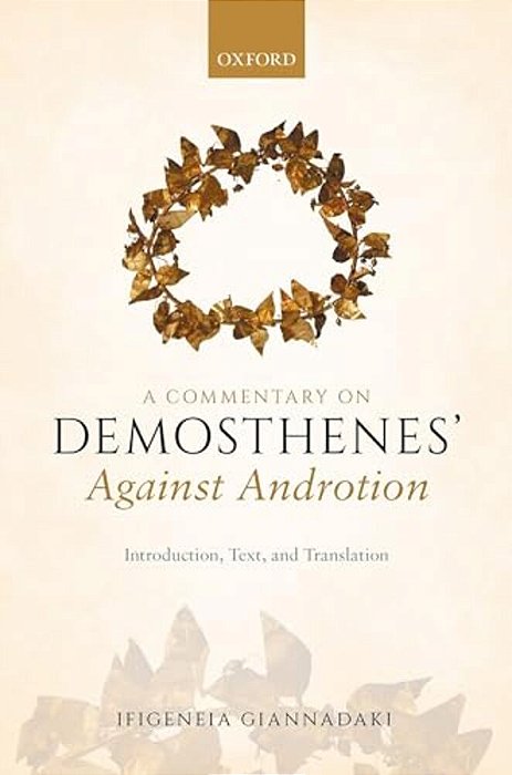 Commentary On Demosthenes' Against Androtion: Introduction, Text, And Translation-..