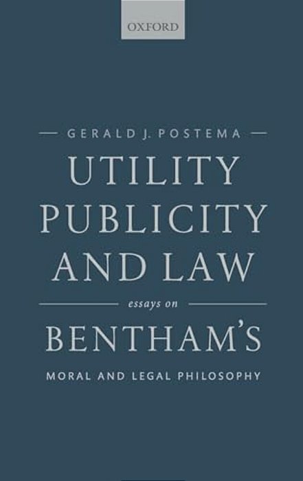 Utility, Publicity, And Law: Essays On Bentham's Moral And Legal Philosophy-..