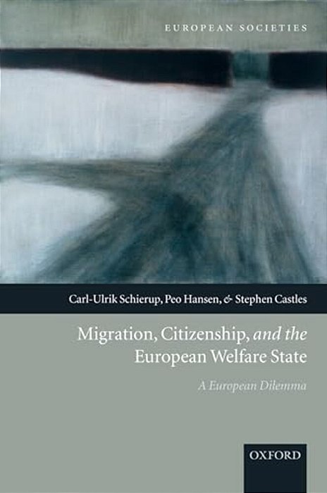 Migration, Citizenship, And The European Welfare State A European Dilemma-..