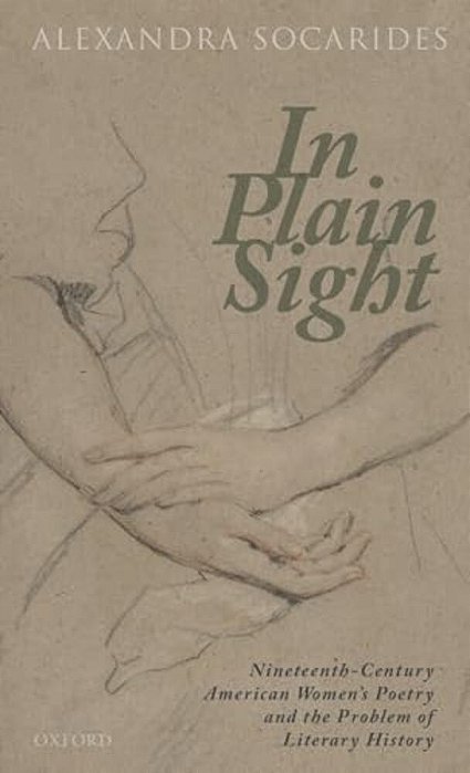 In Plain Sight: Nineteenth-Century American Women's Poetry And The Problem Of Literary History-..