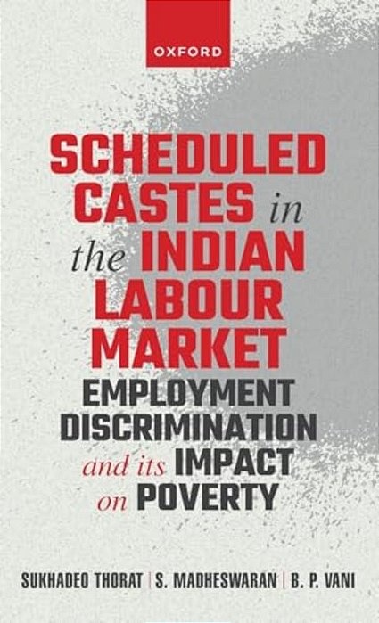 Scheduled Castes In The Indian Labour Market: Employment Discrimination And Its Impact On Poverty-..