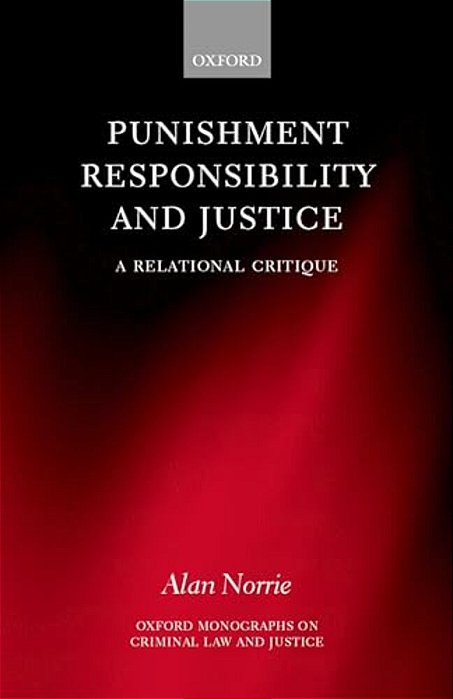 Punishment Responisbility And Justice (A Relational Critique)-..