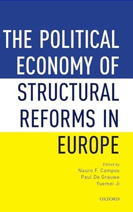 Political Economy Of Structural Reforms In Europe: Labour Regulation, Product Markets, And Economic Performance-..