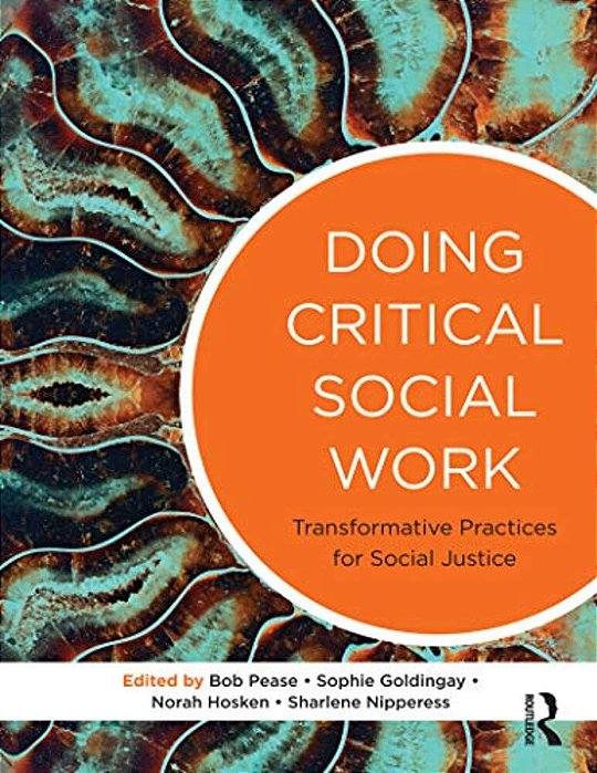 Doing Critical Social Work: Theory In Practice-..