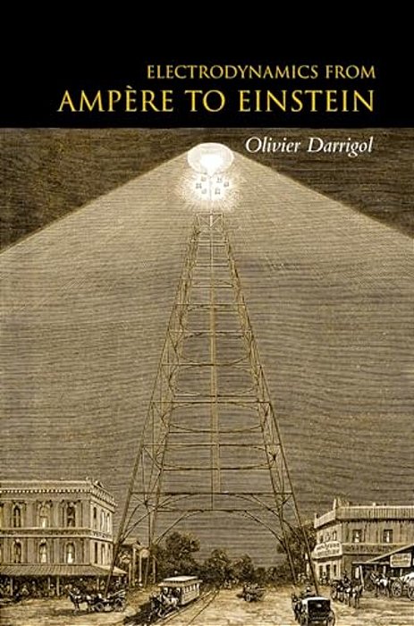 Electrodynamics From Ampere To Einstein-..