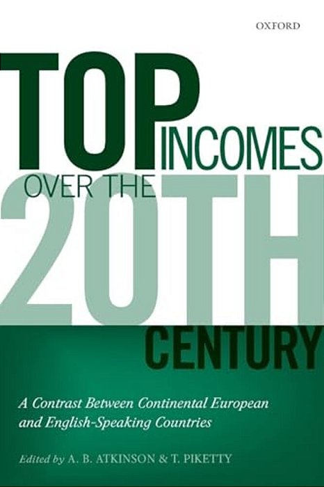 Top Incomes Over The Twentieth Century: A Contrast Between European And English-Speaking Countries-..