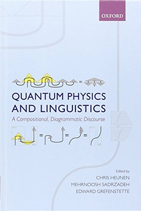 Quantum Physics And Linguistics: A Compositional, Diagrammatic Discourse-..
