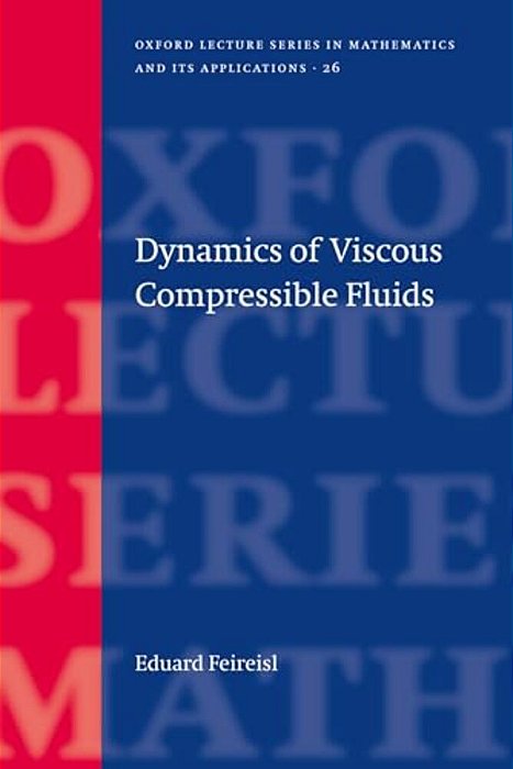 Dynamics Of Viscous Compressible Fluids-..