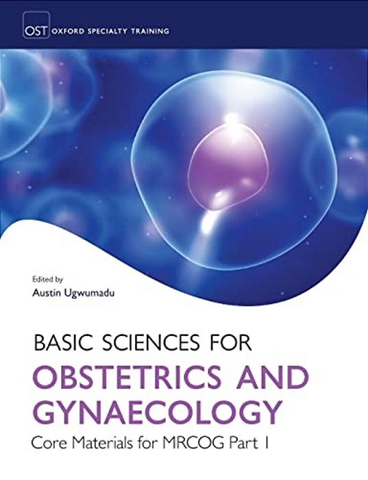 Basic Sciences For Obstetrics And Gynaecology: Core Material For Mrcog Part 1-..