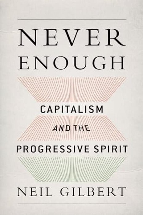 Never Enough: Capitalism And The Progressive Spirit-..