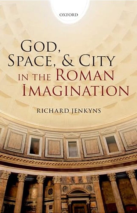 God, Space, & City In The Roman Imagination-..