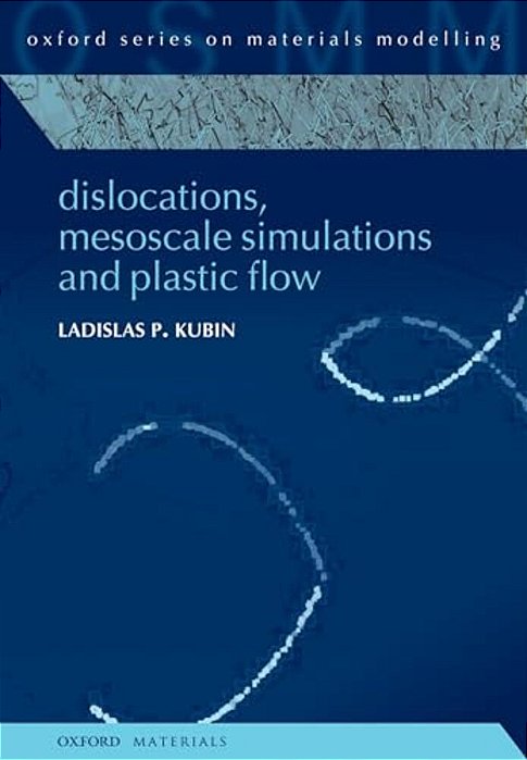 Dislocations, Mesoscale Simulations And Plastic Flow-..
