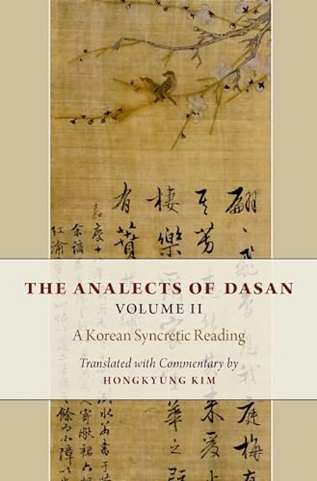 Analects Of Dasan, Volume II: A Korean Syncretic Reading-..