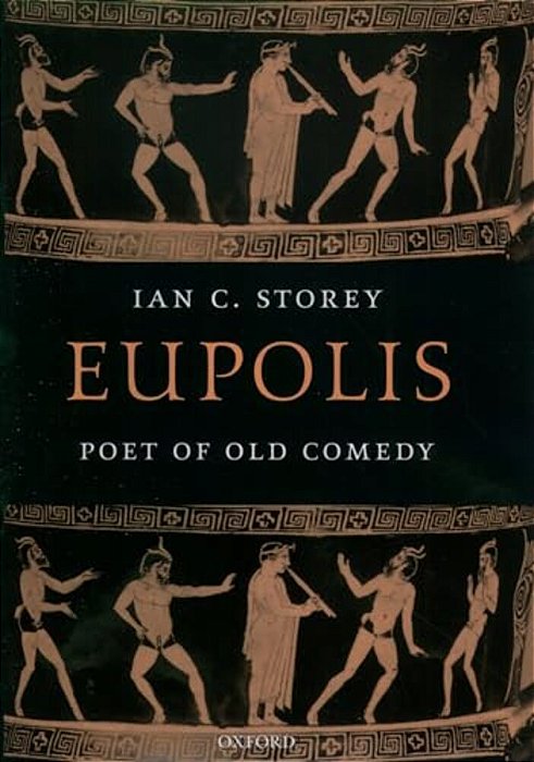 Eupolis: Poet Of Old Comedy-..