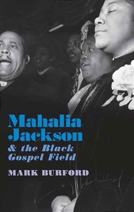 Mahalia Jackson And The Black Gospel Field-..