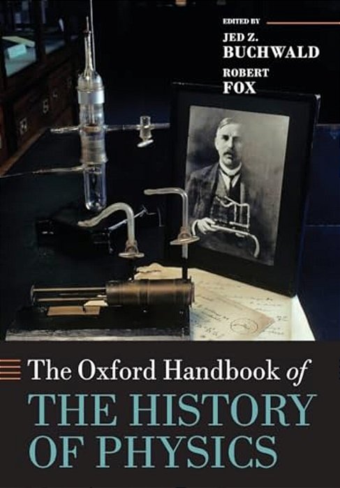 The Oxford Handbook Of The History Of Physics-..