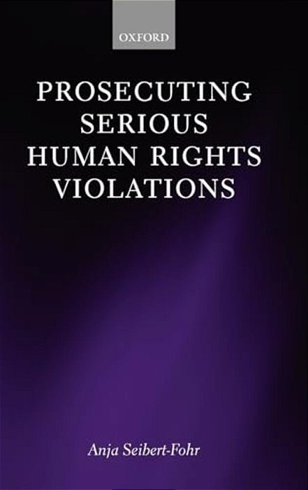 Prosecuting Serious Human Rights Violations-..