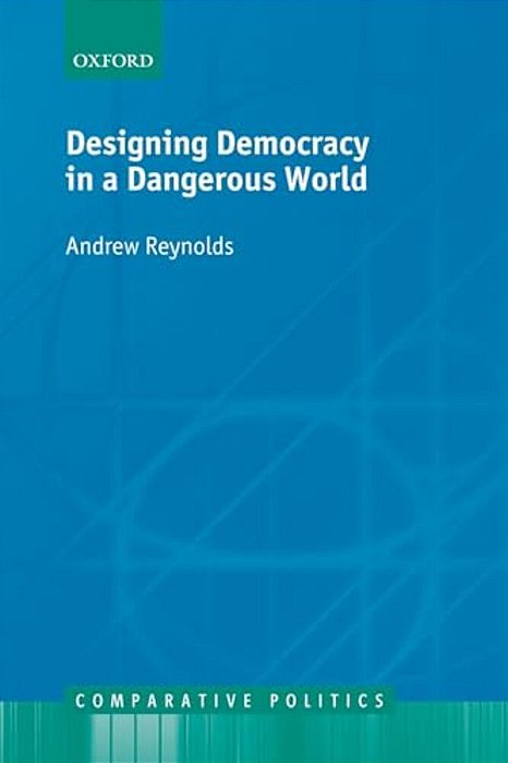 Designing Democracy In A Dangerous World-..
