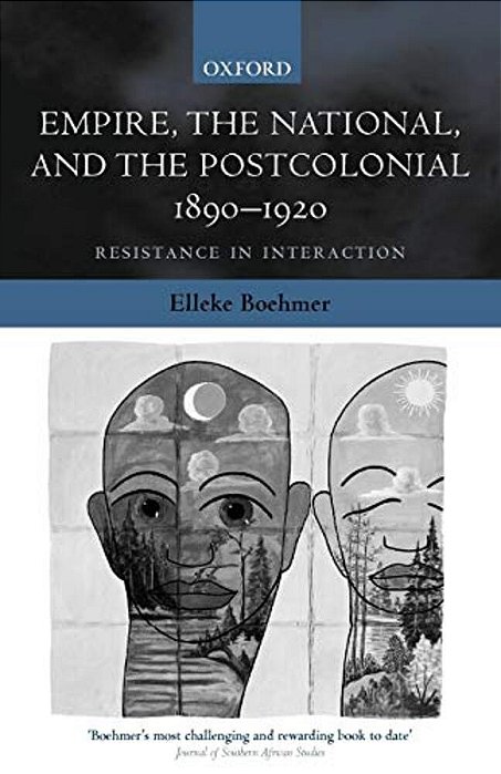 Empire, The National, And The Postcolonial, 1890-1920: Resistance In Interaction-..