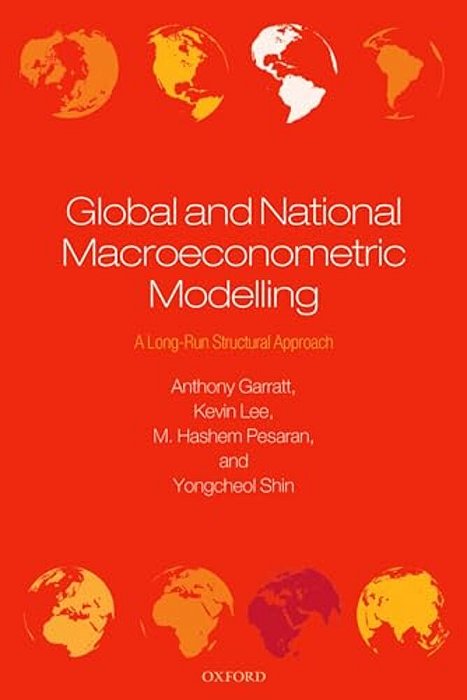 Global And National Macroeconometric Modelling: A Long-Run Structural Approach-..