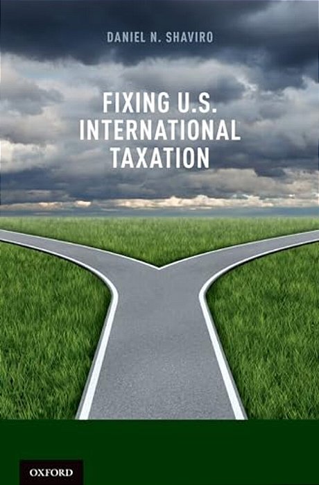 Fixing U. S. International Taxation-..