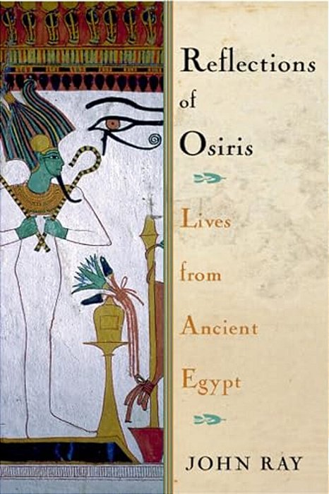 Reflections Of Osiris: Lives From Ancient Egypt-..