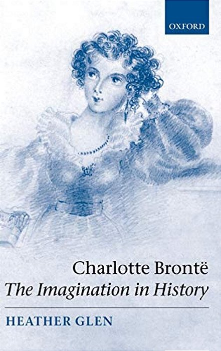 Charlotte Bront: The Imagination In History-..