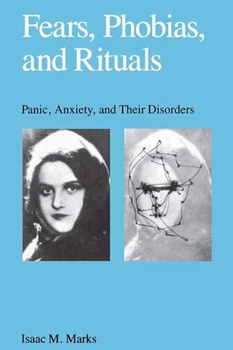 Fears, Phobias And Rituals: Panic, Anxiety, And Their Disorders-..