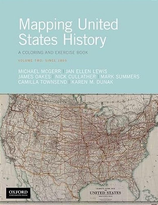 Mapping United States History: A Coloring And Exercise Book, Volume Two: Since 1865-..