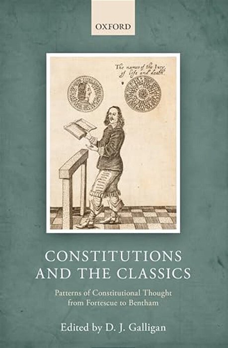 Constitutions And The Classics: Patterns Of Constitutional Thought From Fortescue To Bentham-..