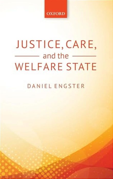 Justice, Care, And The Welfare State-..