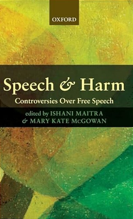 Speech And Harm: Controversies Over Free Speech-..