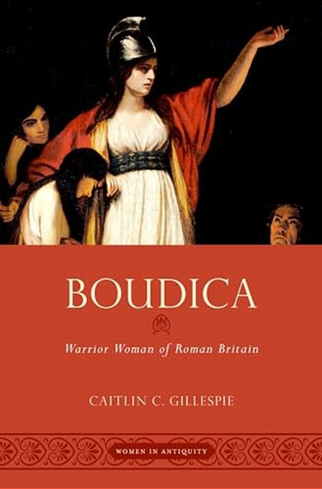 Boudica: Warrior Woman Of Roman Britain-..
