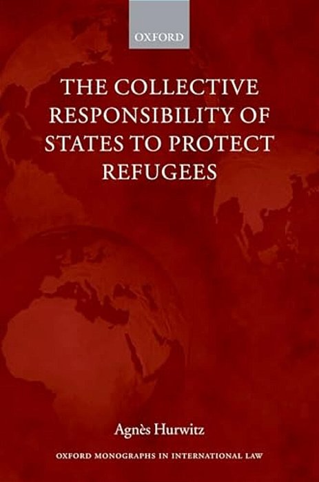 The Collective Responsibility Of States To Protect Refugees-..