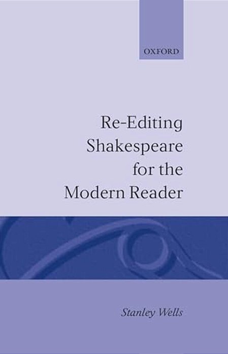 Re-Editing Shakespeare For The Modern Reader: Based On Lectures Given At The Folger Shakespeare Library, Washington, D. C. -..