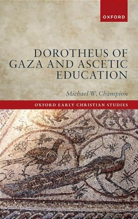Dorotheus Of Gaza And Ascetic Education-..