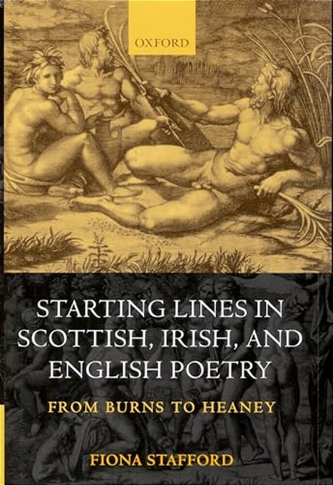 Starting Lines In Scottish, Irish, And English Poetry: From Burns To Heaney-..