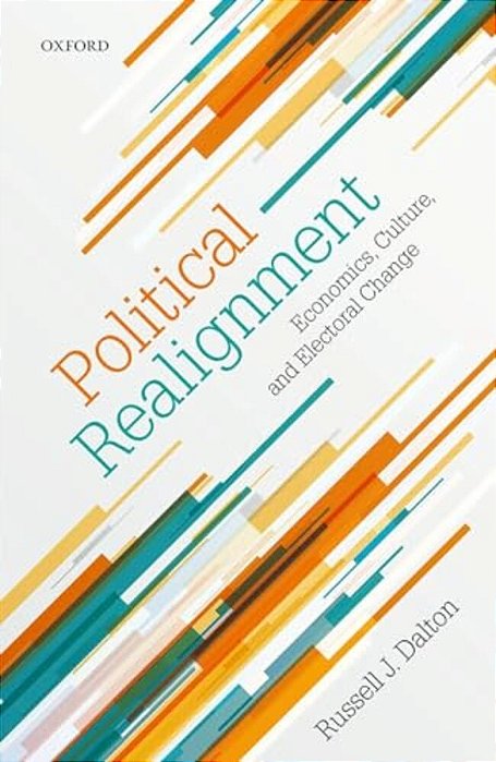 Political Realignment: Economics, Culture, And Electoral Change-..
