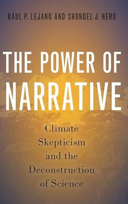 Power Of Narrative: Climate Skepticism And The Deconstruction Of Science-..