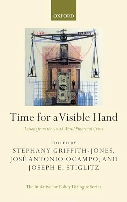 Time For A Visible Hand: Lessons From The 2008 World Financial Crisis-..