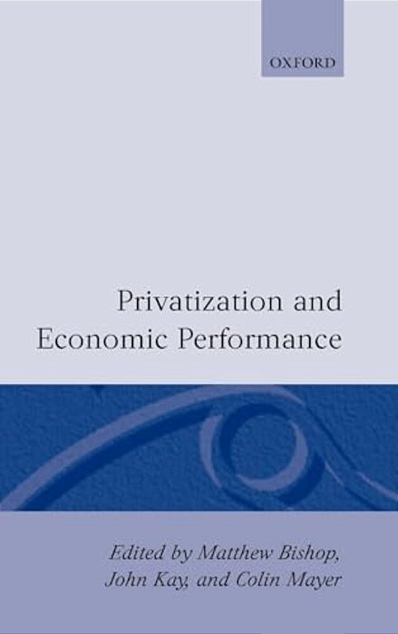 Privatization And Economic Performance-..