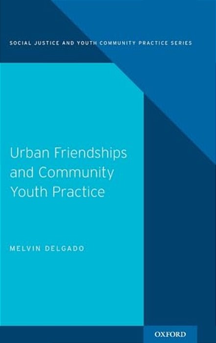 Urban Friendships And Community Youth Practice-..