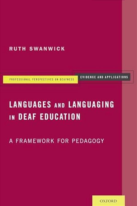 Languages And Languaging In Deaf Education: A Framework For Pedagogy-..