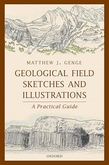 Geological Field Sketches And Illustrations: A Practical Guide-..