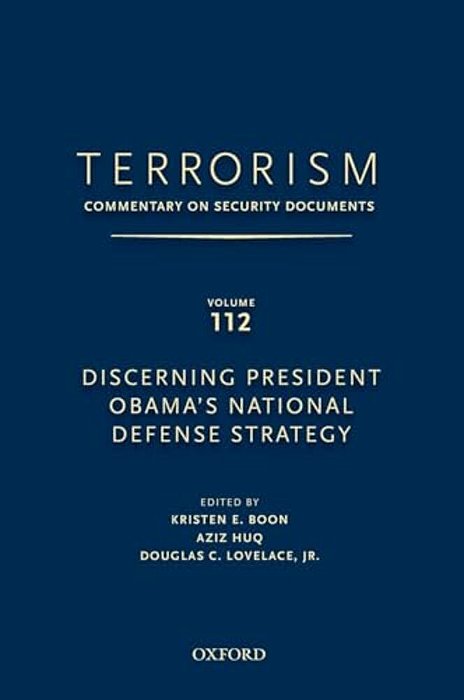 Terrorism: Commentary On Security Documents Volume 112: Discerning President Obama's National Defense Strategy-..