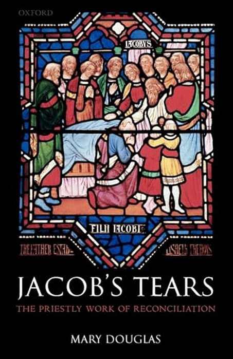 Jacob's Tears: The Priestly Work Of Reconciliation-..